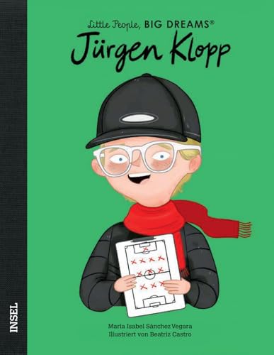 Jürgen Klopp: Little People, Big Dreams. Deutsche Ausgabe | Kinderbuch ab 4 Jahre Jürgen Klopp: Little People, Big Dreams. Deutsche Ausgabe | Kinderbuch ab 4 Jahre