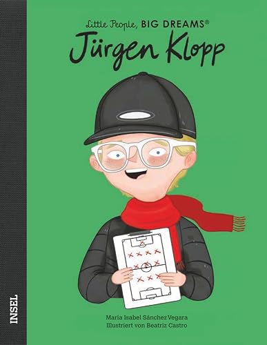 Jürgen Klopp: Little People, Big Dreams. Deutsche Ausgabe | Kinderbuch ab 4 Jahre Jürgen Klopp: Little People, Big Dreams. Deutsche Ausgabe | Kinderbuch ab 4 Jahre