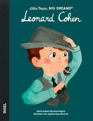 Leonard Cohen: Little People, Big Dreams. Deutsche Ausgabe | Der große Melancholiker der Popgeschichte | Kinderbuch ab 4 Jahre Leonard Cohen: Little People, Big Dreams. Deutsche Ausgabe | Der große Melancholiker der Popgeschichte | Kinderbuch ab 4 Jahre
