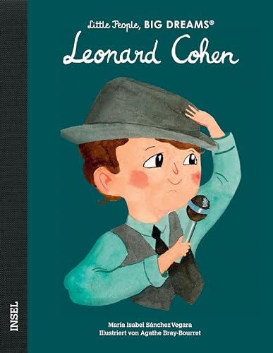 Leonard Cohen: Little People, Big Dreams. Deutsche Ausgabe | Der große Melancholiker der Popgeschichte | Kinderbuch ab 4 Jahre Leonard Cohen: Little People, Big Dreams. Deutsche Ausgabe | Der große Melancholiker der Popgeschichte | Kinderbuch ab 4 Jahre