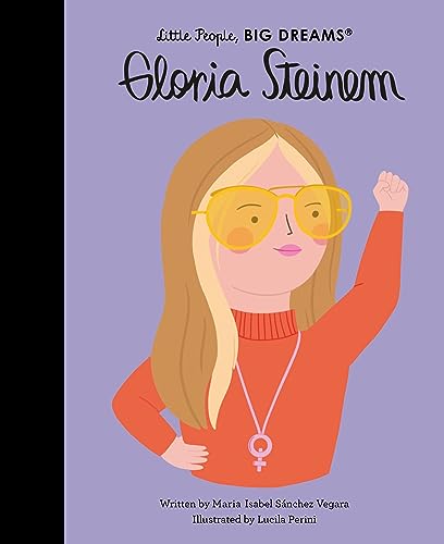 Gloria Steinem (Little People, BIG DREAMS, Band 76)