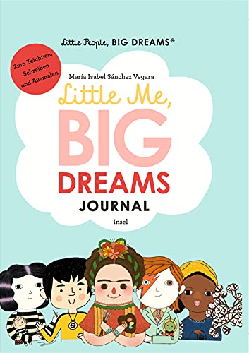 Little People, Big Dreams: Journal: Das perfekte Geschenk zur Einschulung Little People, Big Dreams: Journal: Das perfekte Geschenk zur Einschulung