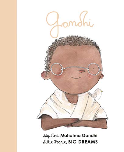 Mahatma Gandhi: My First Mahatma Gandhi (25) (Little People, BIG DREAMS) von Frances Lincoln Children's Books