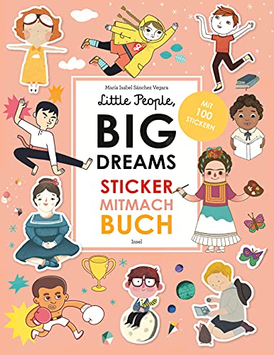 Little People, Big Dreams: Sticker-Mitmach-Buch: Das perfekte Geschenk zur Einschulung Little People, Big Dreams: Sticker-Mitmach-Buch: Das perfekte Geschenk zur Einschulung