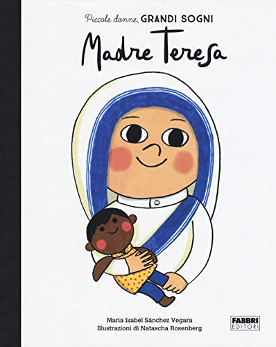 Madre Teresa. Piccole donne, grandi sogni (Album illustrati) von Fabbri