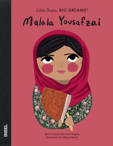 Malala Yousafzai: Little People, Big Dreams. Deutsche Ausgabe | Kinderbuch ab 4 Jahre von Insel Verlag