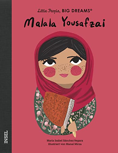 Malala Yousafzai: Little People, Big Dreams. Deutsche Ausgabe | Kinderbuch ab 4 Jahre Malala Yousafzai: Little People, Big Dreams. Deutsche Ausgabe | Kinderbuch ab 4 Jahre