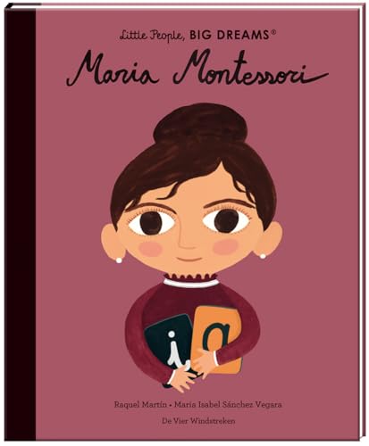 Maria Montessori (Little people, big dreams) von De Vier Windstreken