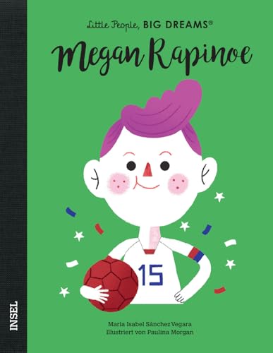 Megan Rapinoe: Little People, Big Dreams. Deutsche Ausgabe | Kinderbuch ab 4 Jahre von Insel Verlag