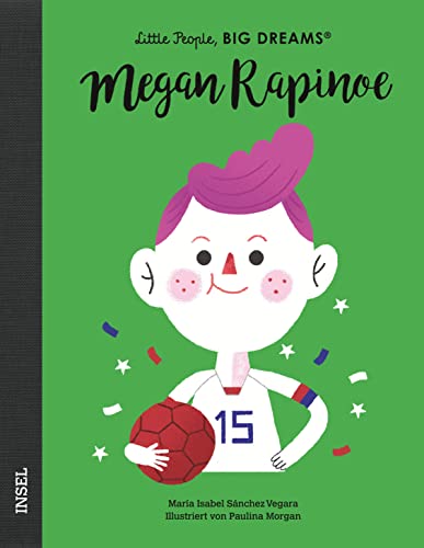 Megan Rapinoe: Little People, Big Dreams. Deutsche Ausgabe | Kinderbuch ab 4 Jahre Megan Rapinoe: Little People, Big Dreams. Deutsche Ausgabe | Kinderbuch ab 4 Jahre