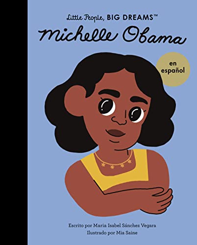 Michelle Obama (Spanish Edition): Volume 62 (Little People, BIG DREAMS en español, Band 62) von Frances Lincoln Ltd