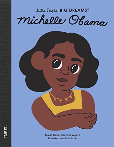 Michelle Obama: Little People, Big Dreams. Deutsche Ausgabe | Kinderbuch ab 4 Jahre Michelle Obama: Little People, Big Dreams. Deutsche Ausgabe | Kinderbuch ab 4 Jahre