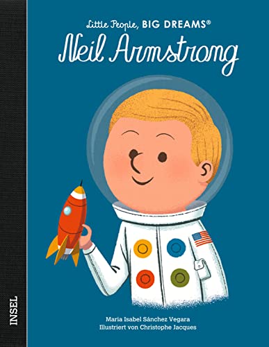 Neil Armstrong: Little People, Big Dreams. Deutsche Ausgabe | Kinderbuch ab 4 Jahre von Insel Verlag