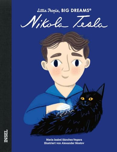 Nikola Tesla: Little People, Big Dreams. Deutsche Ausgabe | Kinderbuch ab 4 Jahre Nikola Tesla: Little People, Big Dreams. Deutsche Ausgabe | Kinderbuch ab 4 Jahre von Insel Verlag