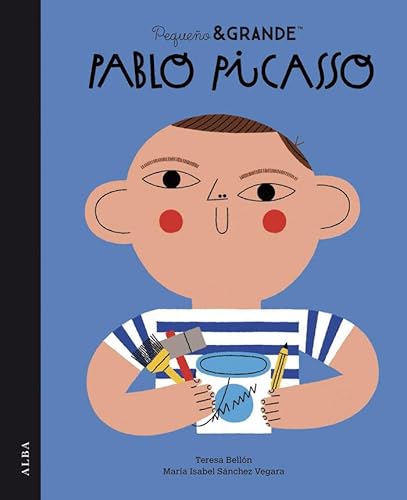 Pequeño&Grande Pablo Picasso (Pequeña & Grande, Band 44)