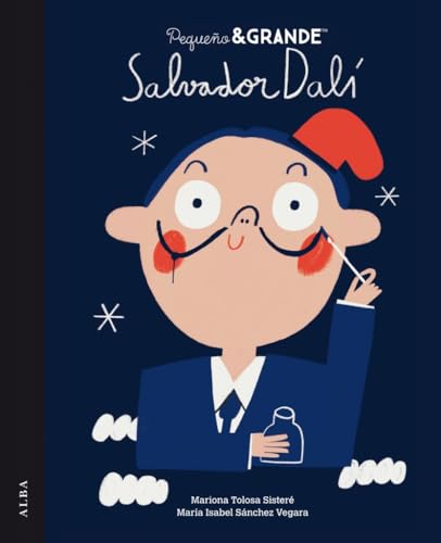 Pequeño&Grande Salvador Dalí (Pequeña & Grande, Band 53) von Alba Editorial