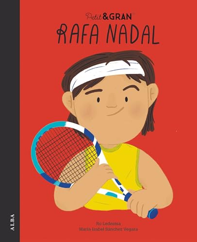 Petit&Gran Rafa Nadal (Pequeña & Grande, Band 51)