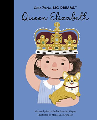 Queen Elizabeth (88): Volume 87 (Little People, BIG DREAMS, Band 88) von Frances Lincoln Children's Books