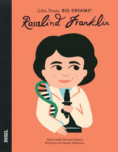 Rosalind Franklin: Little People, Big Dreams. Deutsche Ausgabe | Kinderbuch ab 4 Jahre | Eine der bedeutendsten Chemikerinnen aller Zeiten Rosalind Franklin: Little People, Big Dreams. Deutsche Ausgabe | Kinderbuch ab 4 Jahre | Eine der bedeutendsten Chemikerinnen aller Zeiten