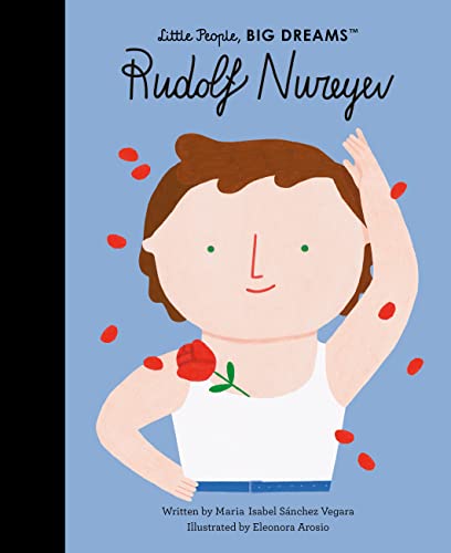 Rudolf Nureyev (30) (Little People, BIG DREAMS, Band 30) von Frances Lincoln Children's Books