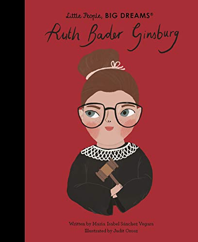 Ruth Bader Ginsburg (Little People, BIG DREAMS, Band 68) von Quarto Publishing PLC