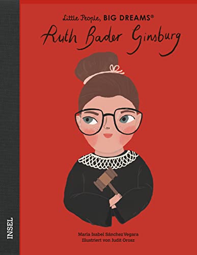 Ruth Bader Ginsburg: Little People, Big Dreams. Deutsche Ausgabe | Kinderbuch ab 4 Jahre Ruth Bader Ginsburg: Little People, Big Dreams. Deutsche Ausgabe | Kinderbuch ab 4 Jahre von Insel Verlag