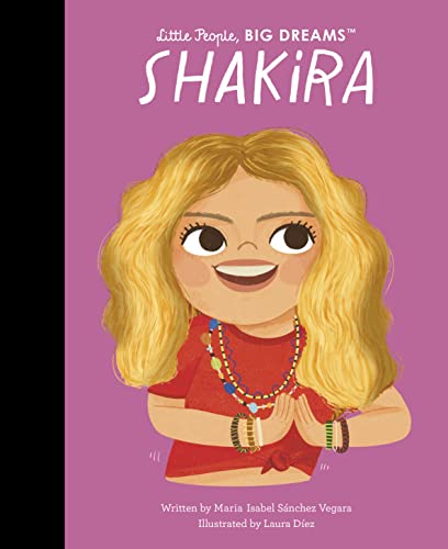 Shakira (95) (Little People, BIG DREAMS, Band 95) von Frances Lincoln Children's Books