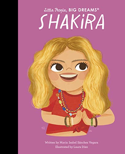 Shakira (Little People, BIG DREAMS, Band 95)
