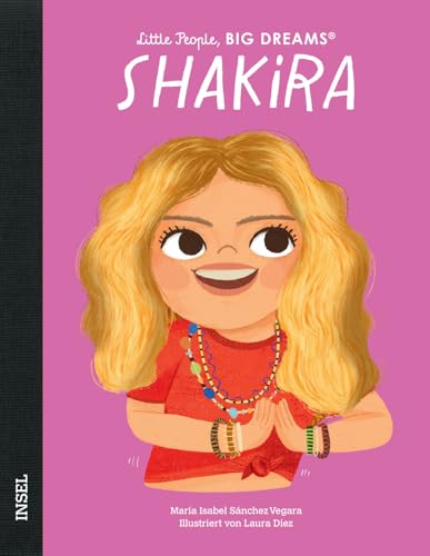 Shakira: Little People, Big Dreams. Deutsche Ausgabe | Kinderbuch ab 4 Jahre von Insel Verlag