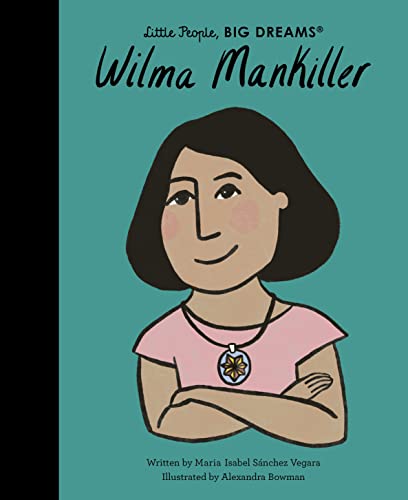 Wilma Mankiller (Little People, BIG DREAMS, Band 84) von Frances Lincoln Children's Books