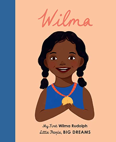 Wilma Rudolph: My First Wilma Rudolph (Little People, BIG DREAMS, Band 27)