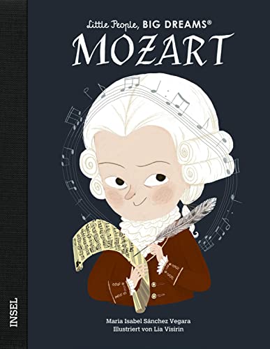 Wolfgang Amadeus Mozart: Little People, Big Dreams. Deutsche Ausgabe | Kinderbuch ab 4 Jahre von Insel Verlag