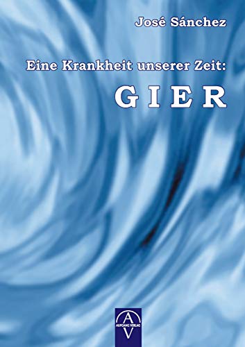 Eine Krankheit unserer Zeit: GIER