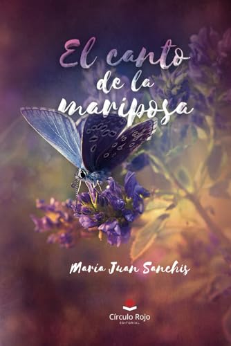 El canto de la mariposa El canto de la mariposa von Editorial Círculo Rojo