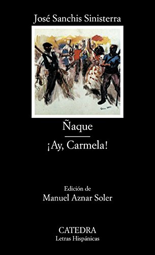 Ñaque ; Ay Carmela (Letras Hispánicas) von Ediciones Cátedra