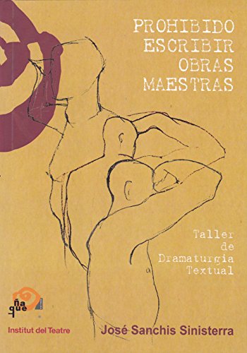 Prohibido escribir obras maestras (Técnica Teatral, Band 11)