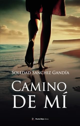 Camino de mí Camino de mí von Punto Rojo Libros S.L.