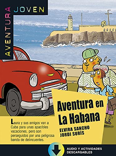 Aventura en La Habana. Serie Aventura joven. Libro + mp3: Aventura en La Habana, Aventura Joven (Aventura joven Nivel A1)