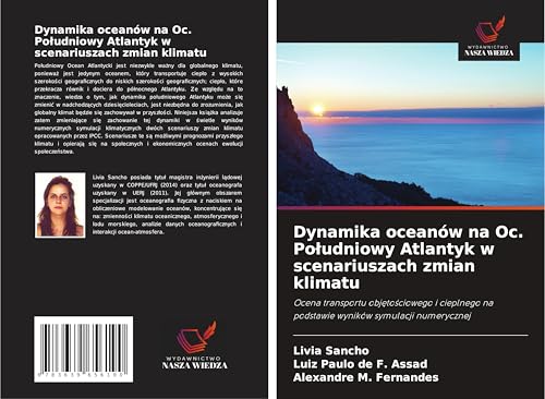 Dynamika oceanów na Oc. Po¿udniowy Atlantyk w scenariuszach zmian klimatu: Ocena transportu obj¿to¿ciowego i cieplnego na podstawie wyników symulacji numerycznej von VDM Verlag