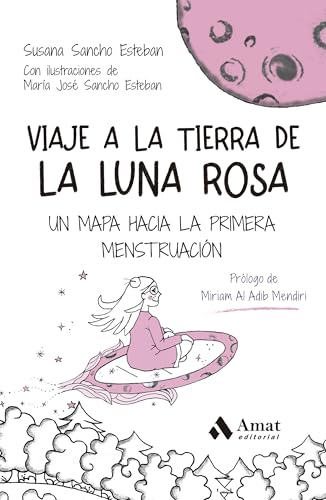 Viaje a la Tierra de la Luna Rosa: Un mapa hacia la primera menstruación von Amat Editorial