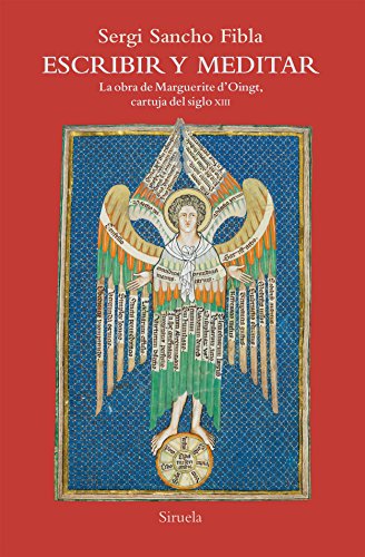 Escribir y meditar: La obra de Marguerite d'Oingt, cartuja del siglo XIII (El Árbol del Paraíso, Band 93) von Siruela