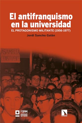 El antifranquismo en la universidad: El protagonismo militante (1956-1977) (Mayor, Band 996) von Los Libros de la Catarata