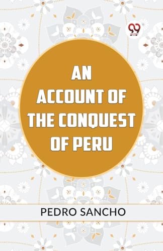 An Account Of The Conquest Of Peru von Double 9 Books