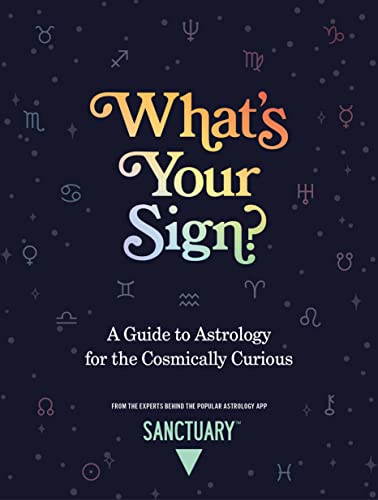 What's Your Sign?: A Guide to Astrology for the Cosmically Curious von Andrews McMeel Publishing