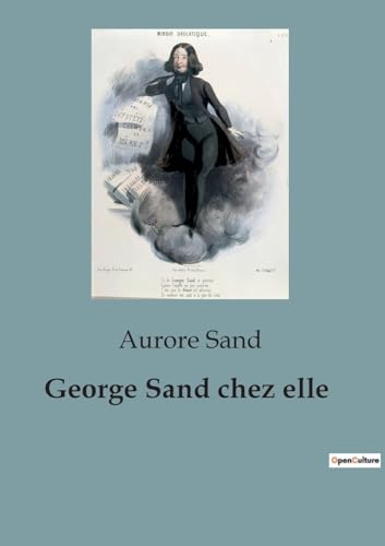 George Sand chez elle: raconté par Aurore Sand, la petite fille de George Sand von SHS Éditions