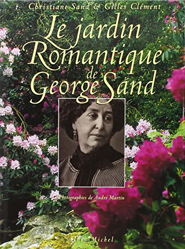 Le Jardin romantique de George Sand von ALBIN MICHEL