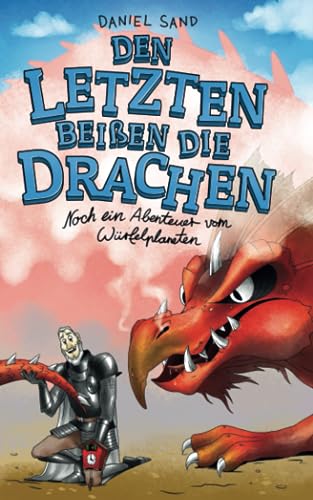 Den Letzten beißen die Drachen: Noch ein Abenteuer vom Würfelplaneten