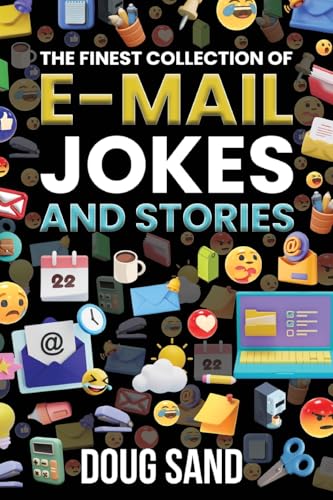 The Finest Collection of E-Mail Jokes and Stories