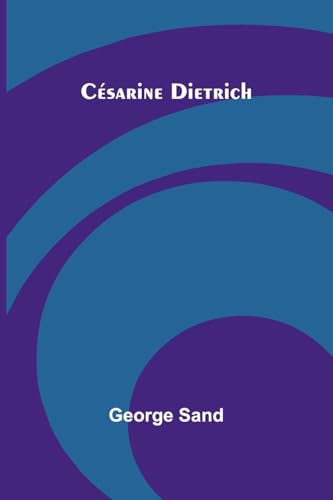 Césarine Dietrich Césarine Dietrich von Alpha Edition