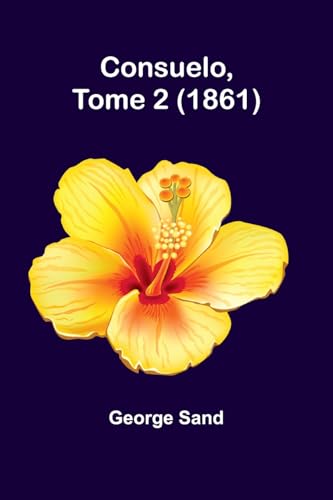 Consuelo, Tome 2 (1861) von Alpha Edition